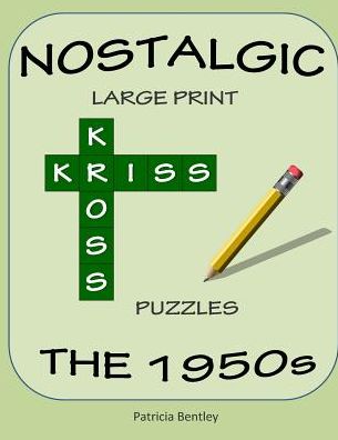 Nostalgic Large Print Kriss Kross Puzzles: The 1950s