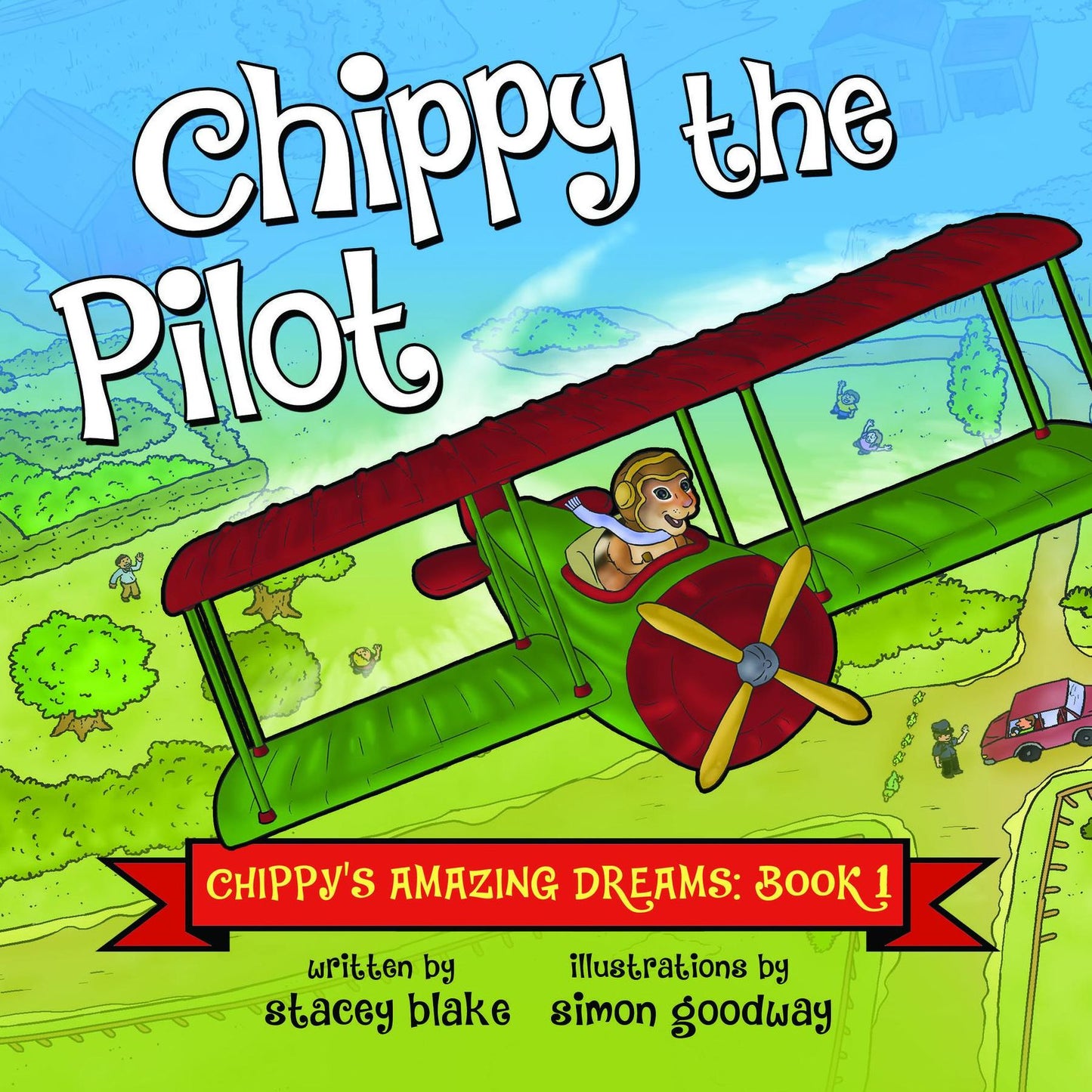 Chippy the Pilot: Chippy's Amazing Dreams - Book 1