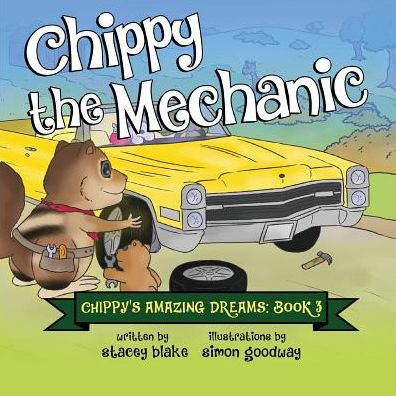 Chippy the Mechanic: Chippy's Amazing Dreams - book 3