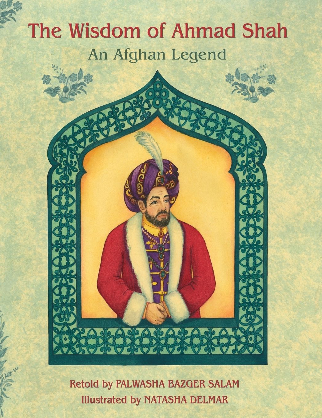 The Wisdom of Ahmad Shah: An Afghan Legend