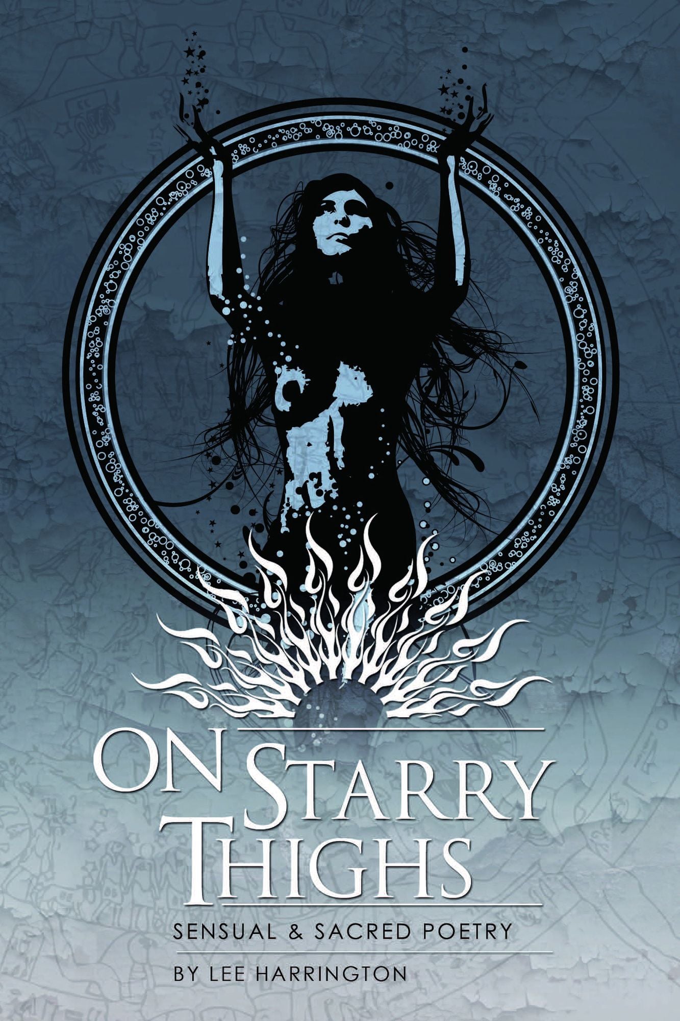 On Starry Thighs: Sensual & Sacred Poetry