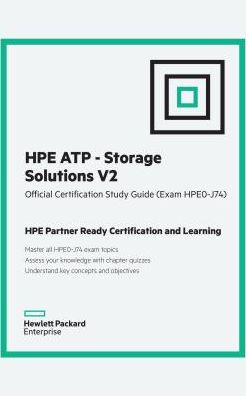 Hpe Atp Storage Solutions V2 Official Certification Study Guide (Hpe0-J74 and J75): HP Expertone