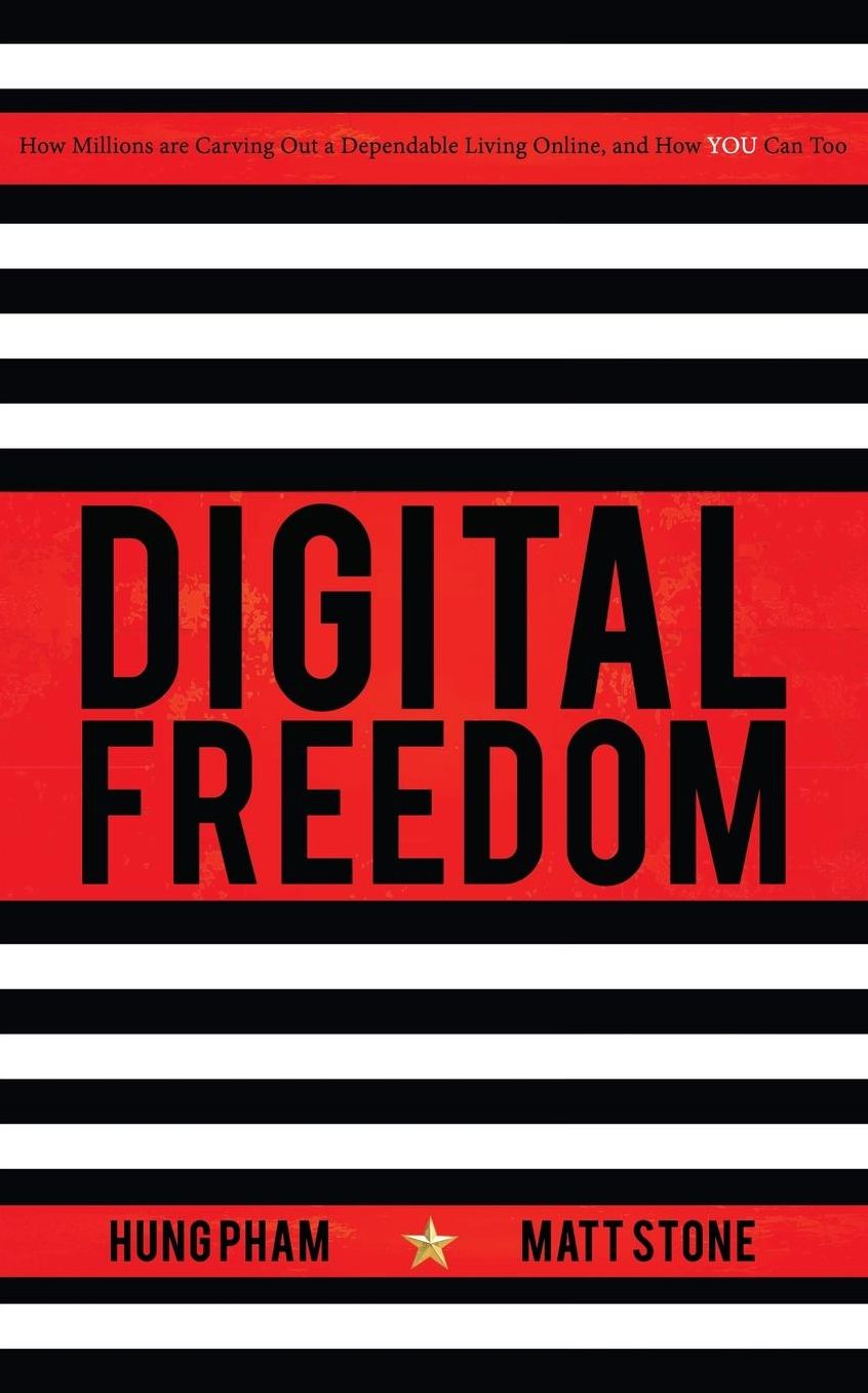 Digital Freedom: How Millions Are Carving Out a Dependable Living Online, and How You Can Too