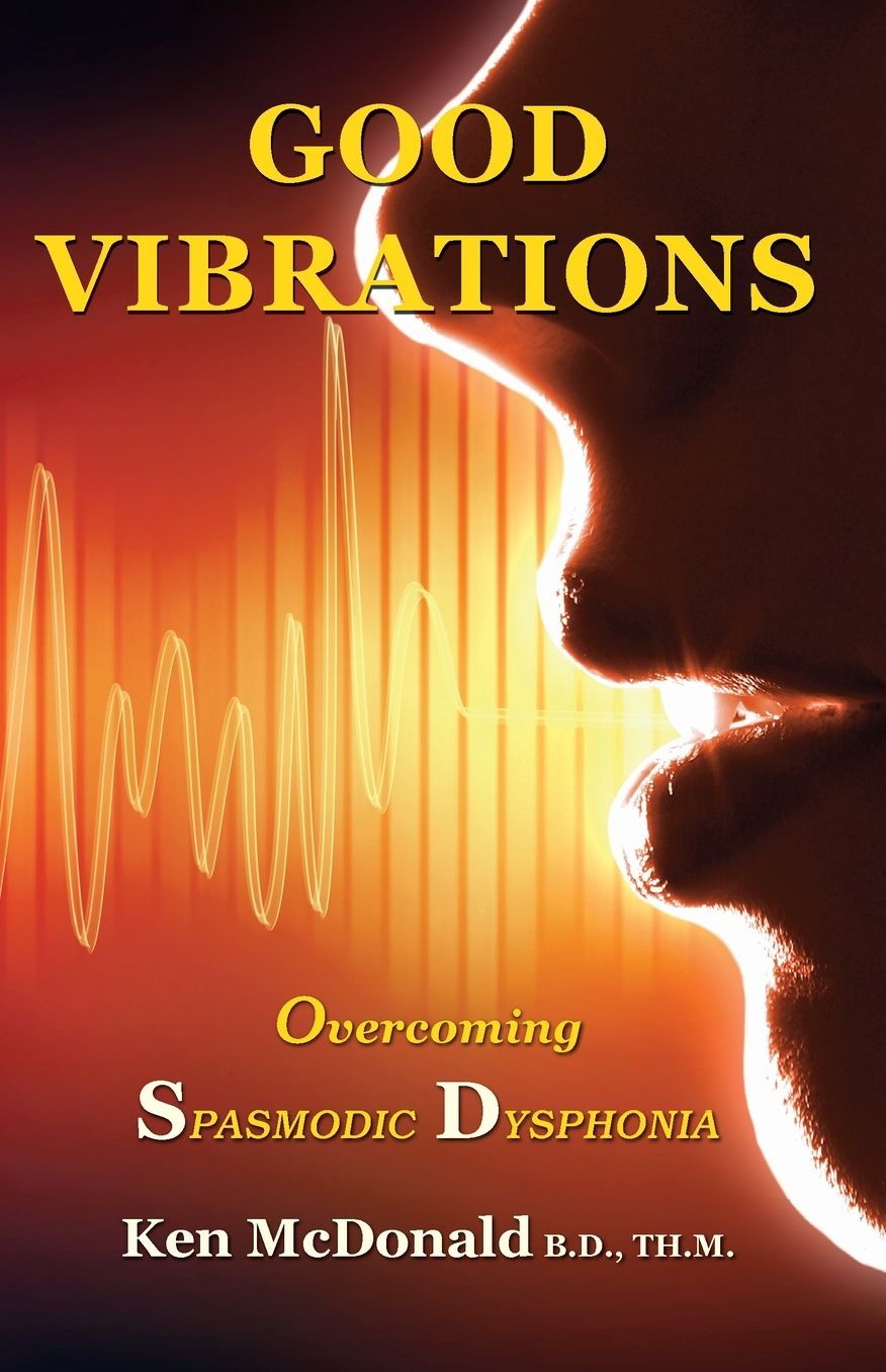 Good Vibrations: Overcoming Spasmodic Dysphonia