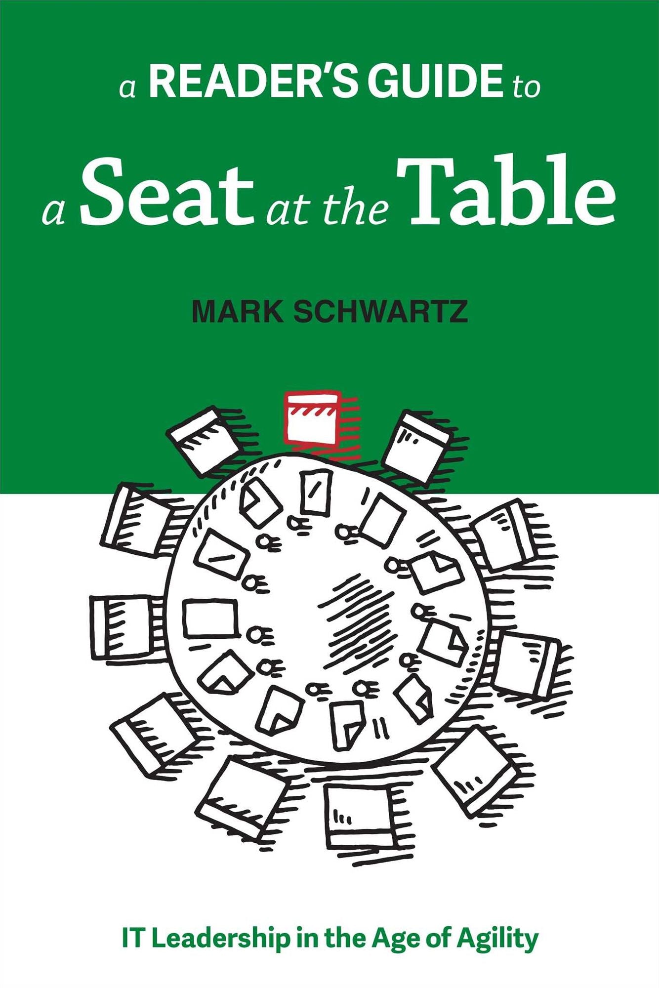 A Reader's Guide to A Seat at the Table: IT Leadership in the Age of Agility