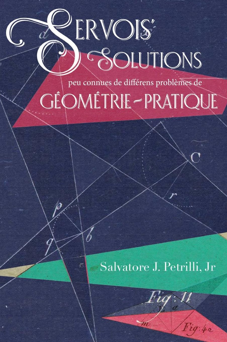 Servois' Solutions peu connues de differens problemes de geometrie-pratique