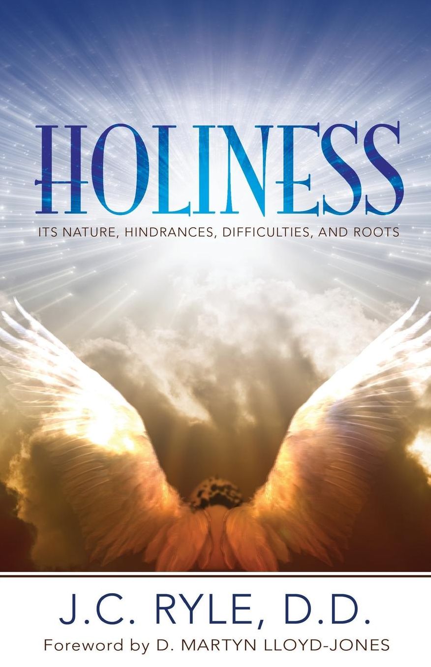 Holiness: It's Nature, Hindrances, Difficulties and Roots