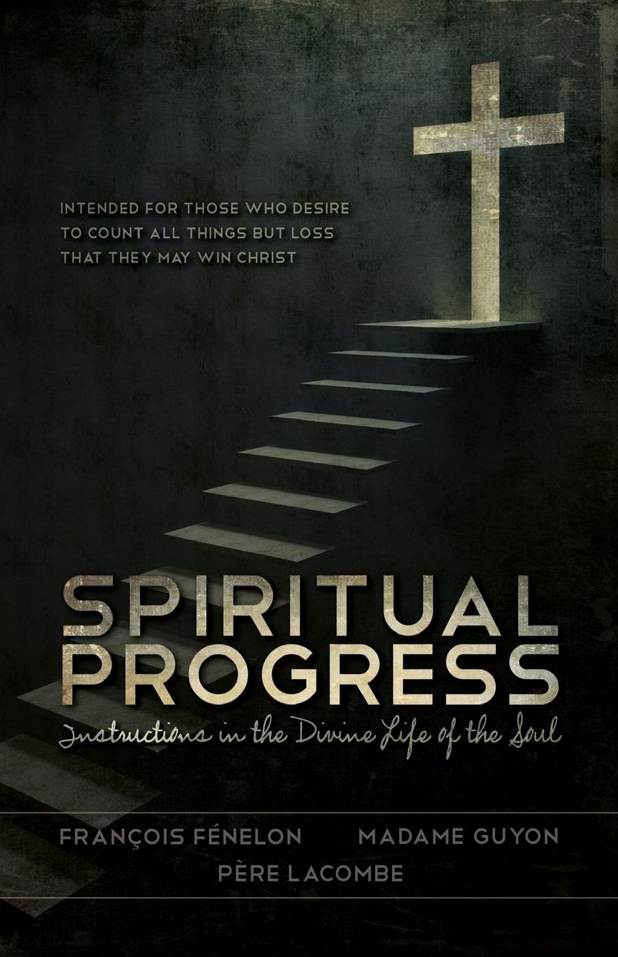 Spiritual Progress: Instructions in the Divine Life of the Soul