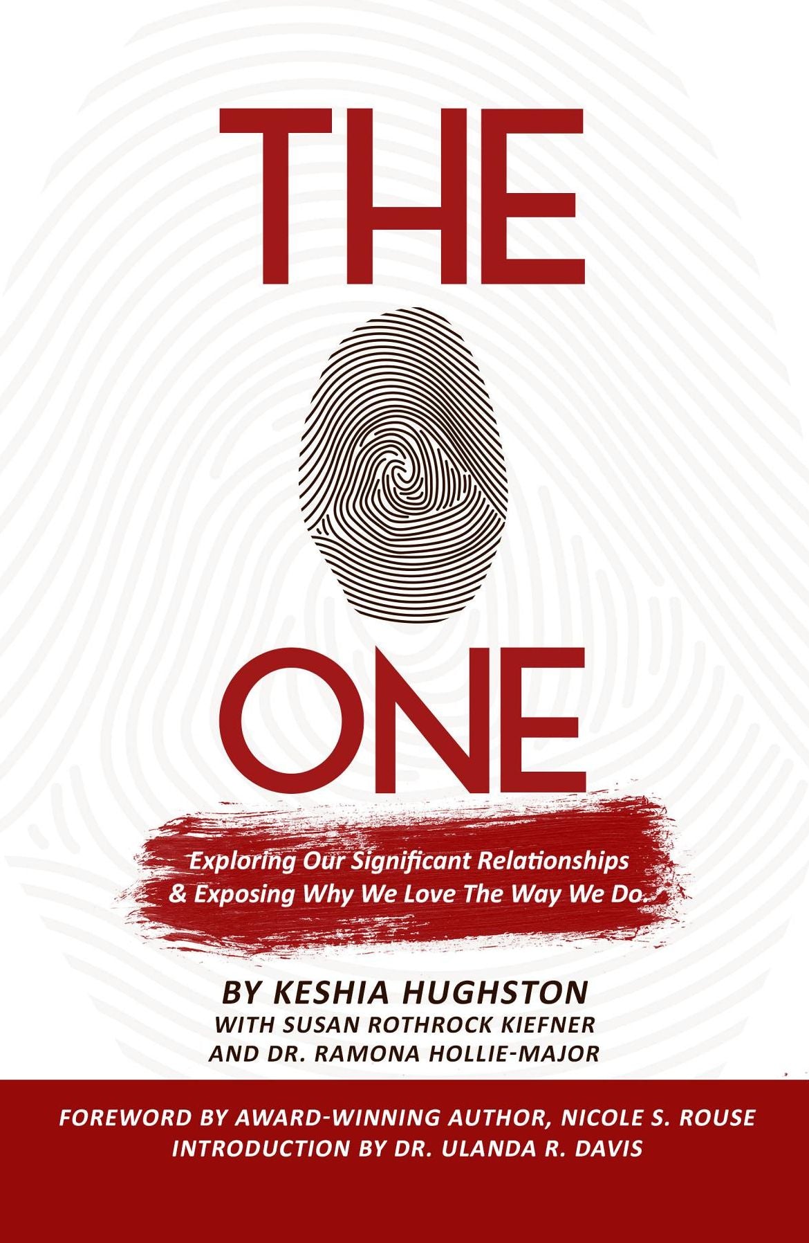 The One: Exploring Our Significant Relationships and Exposing Why We Love the Way We Do