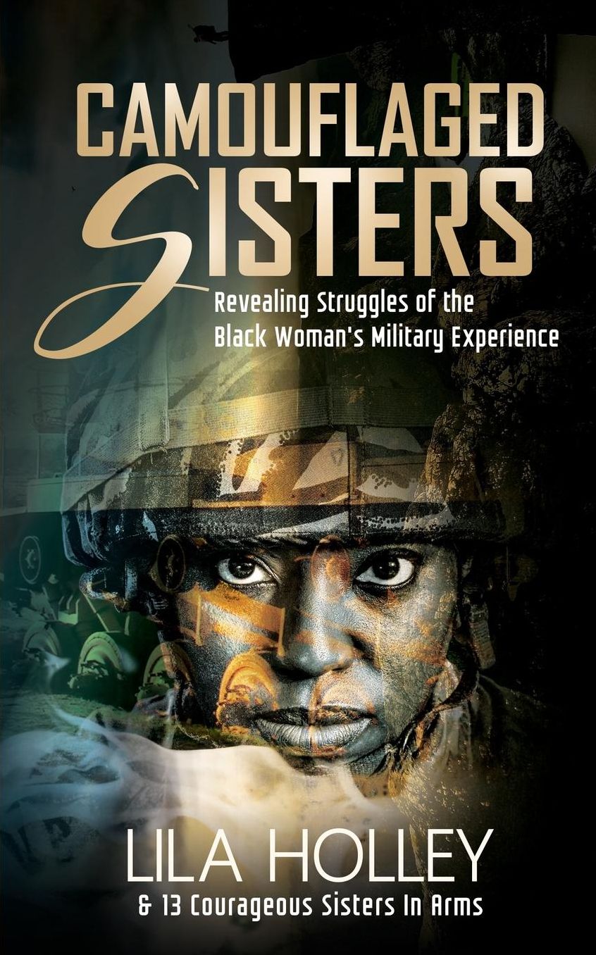 Camouflaged Sisters: Revealing Struggles of the Black Woman's Military Experience