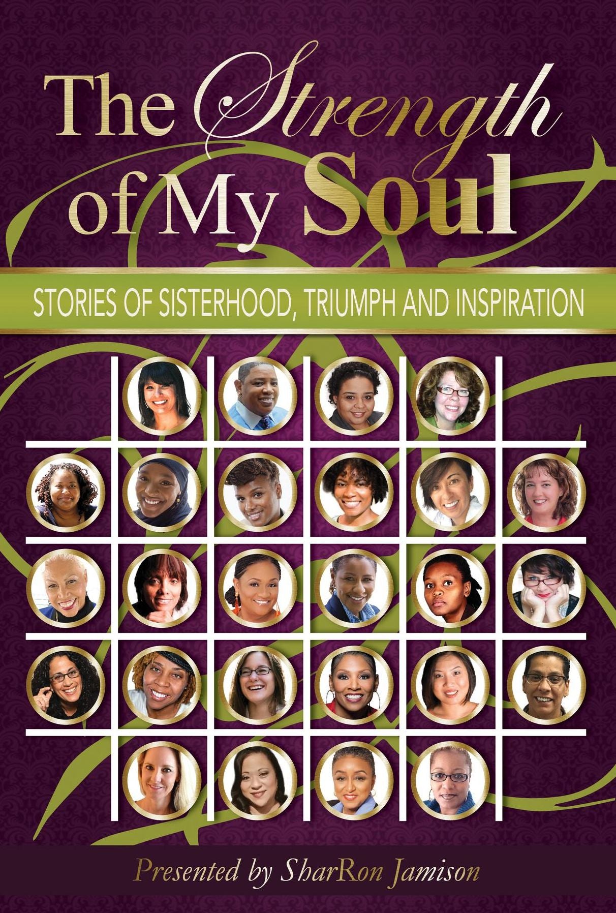 The Strength of My Soul: Stories of Sisterhood, Triumph and Inspiration