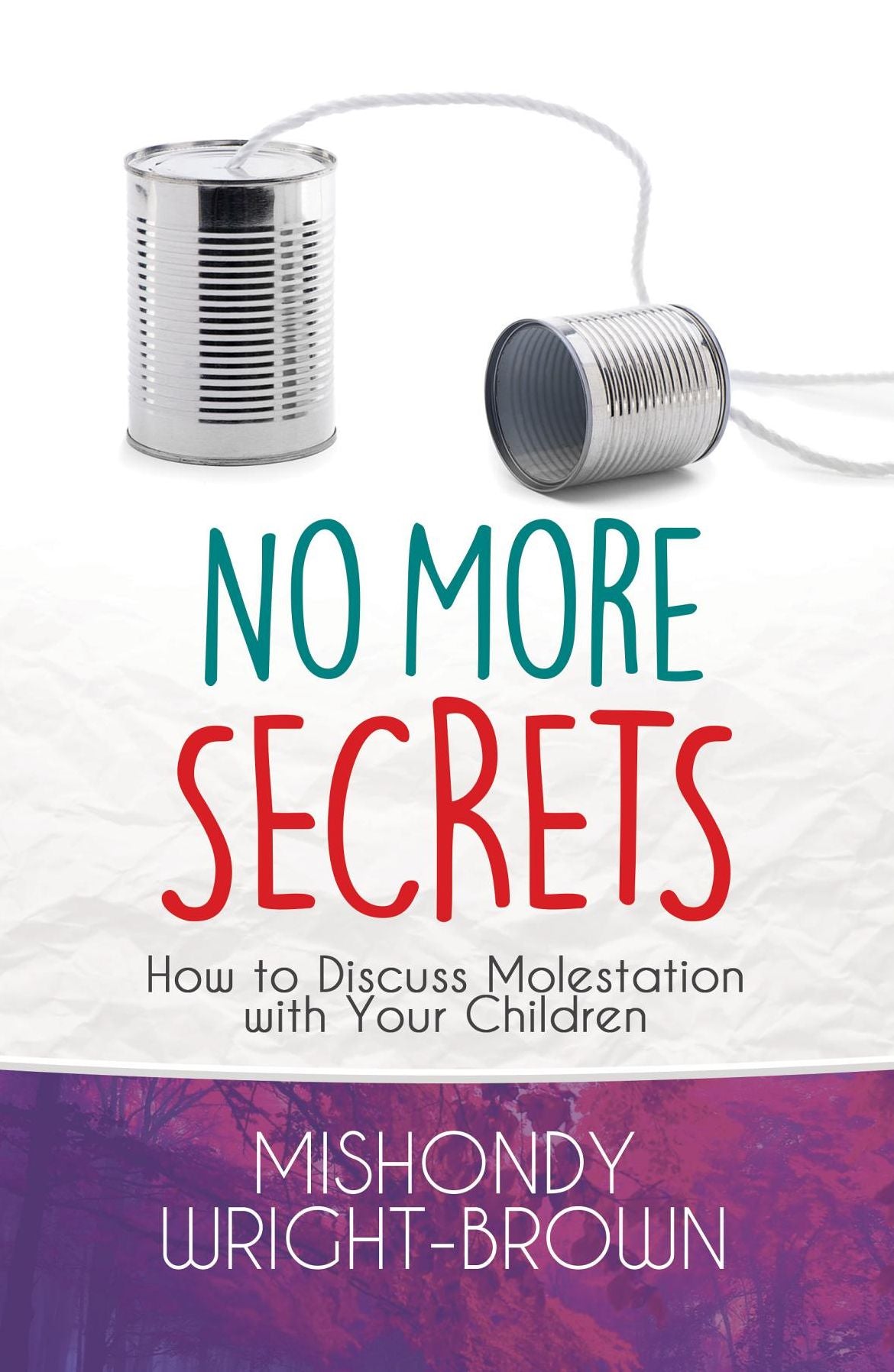 No More Secrets: How To Discuss Molestation With Your Children