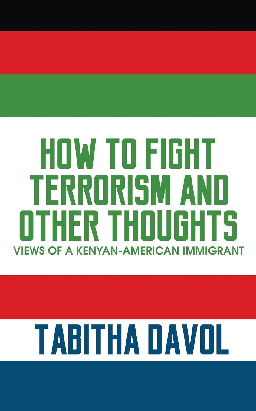 How to Fight Terrorism and Other Thoughts: Views of a Kenyan-American Immigrant