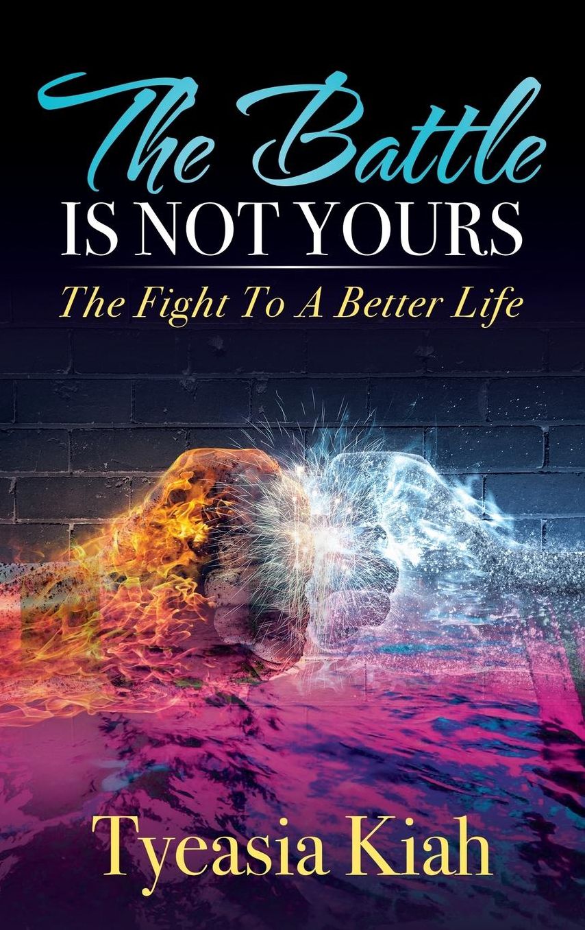 The Battle Is Not Yours: The Fight to a Better Life