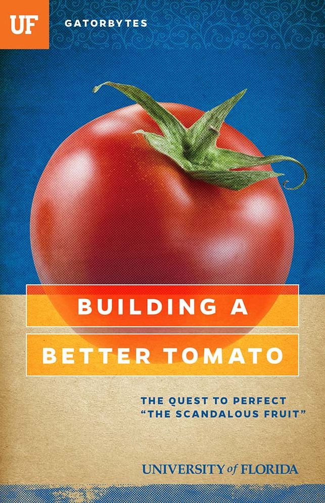 Building a Better Tomato: The Quest to Perfect "The Scandalous Fruit"
