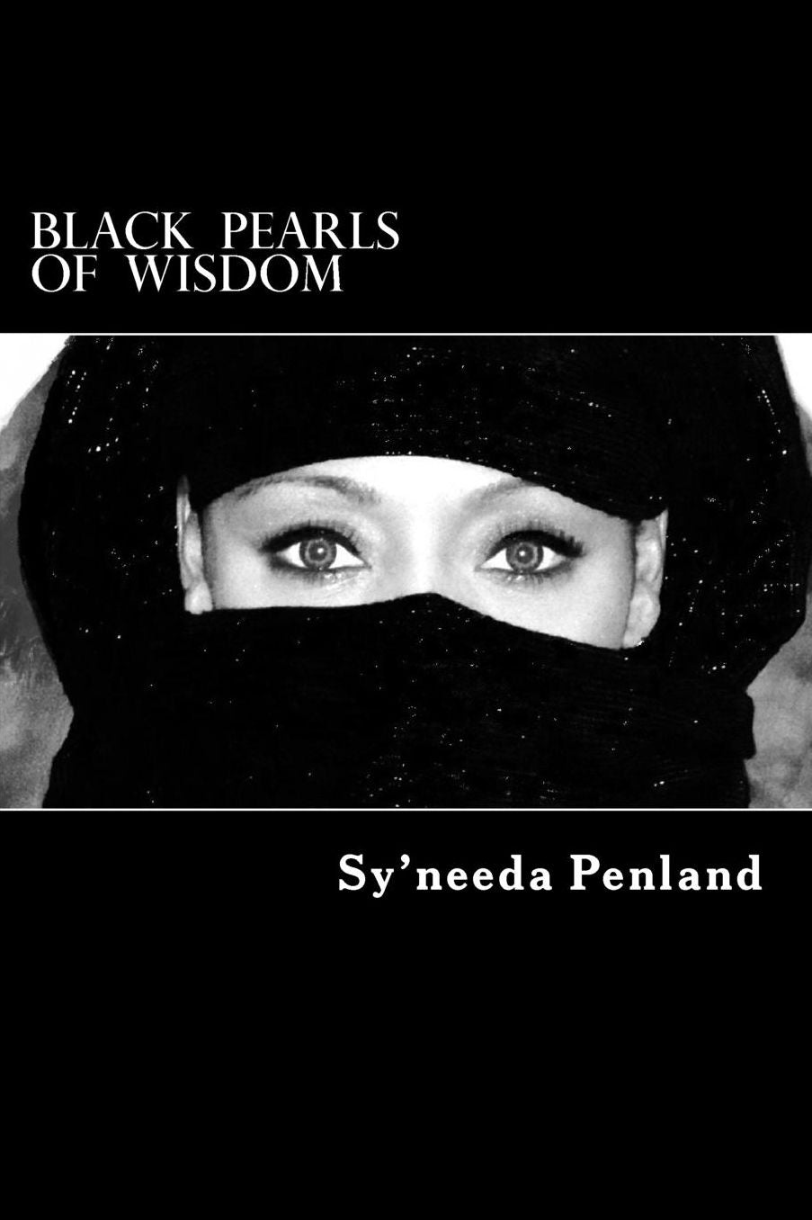 Black Pearls of Wisdom: A Collection of Inspirational and Sensual Poetry and Prose, and Spiritual Affirmations