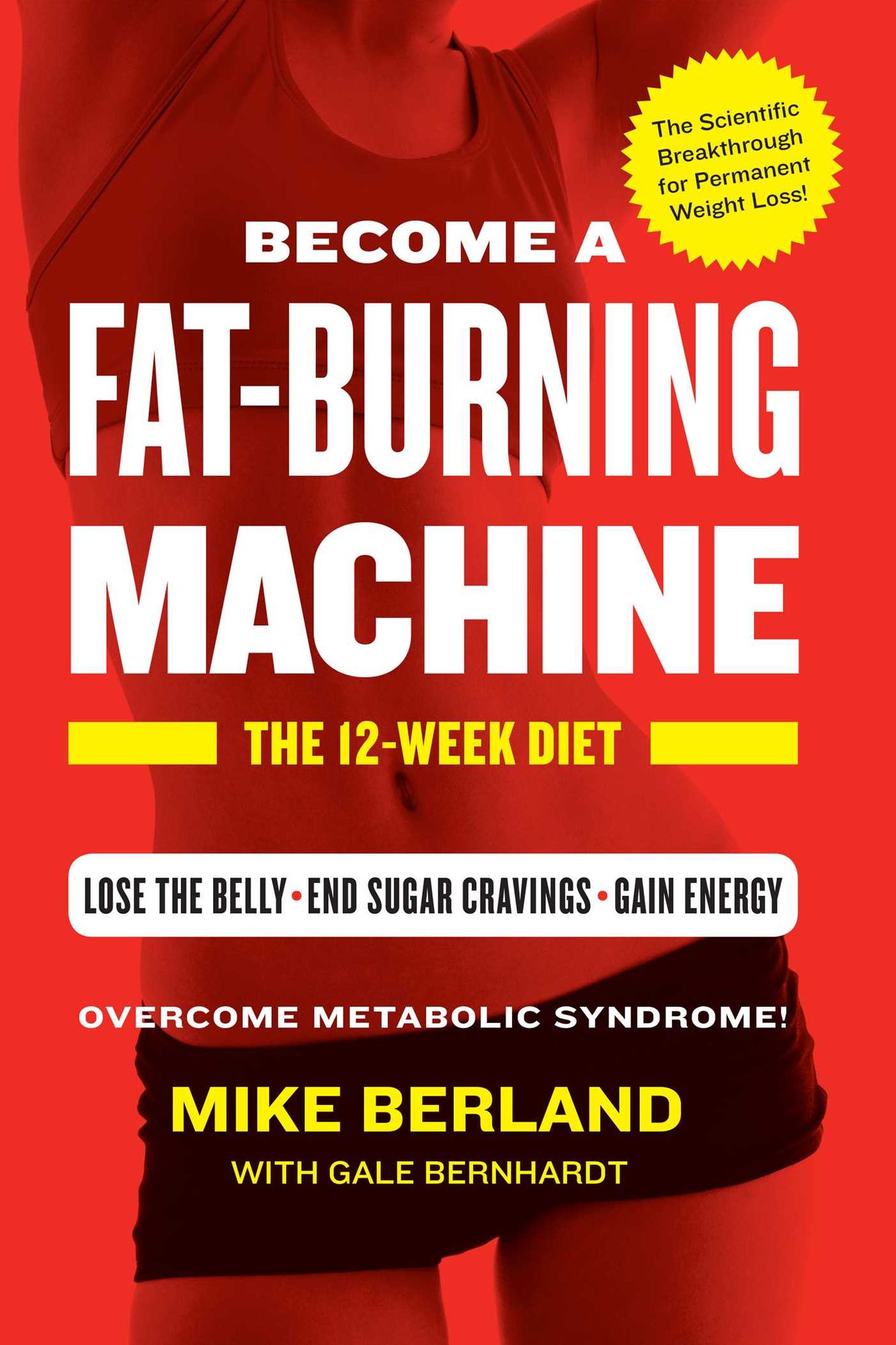 Become a Fat-Burning Machine: The 12-Week Diet