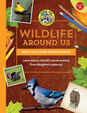 Birds--Field Guide & Drawing Book: Learn How to Identify and Draw Birds from the Great Outdoors!