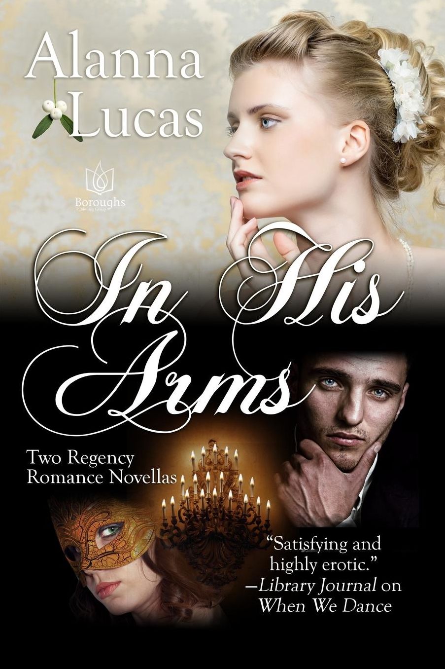 Two IN HIS ARMS Regency Novellas: Two Regency Novellas - Mistletoe Waltz & Face to Face