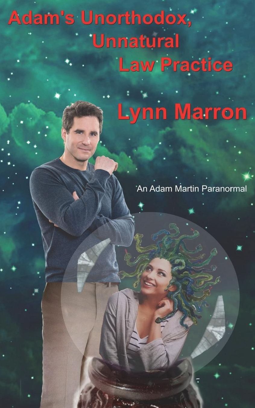Adam's Unorthodox, Unnatural Law Practice: An Adam Martin Paranormal