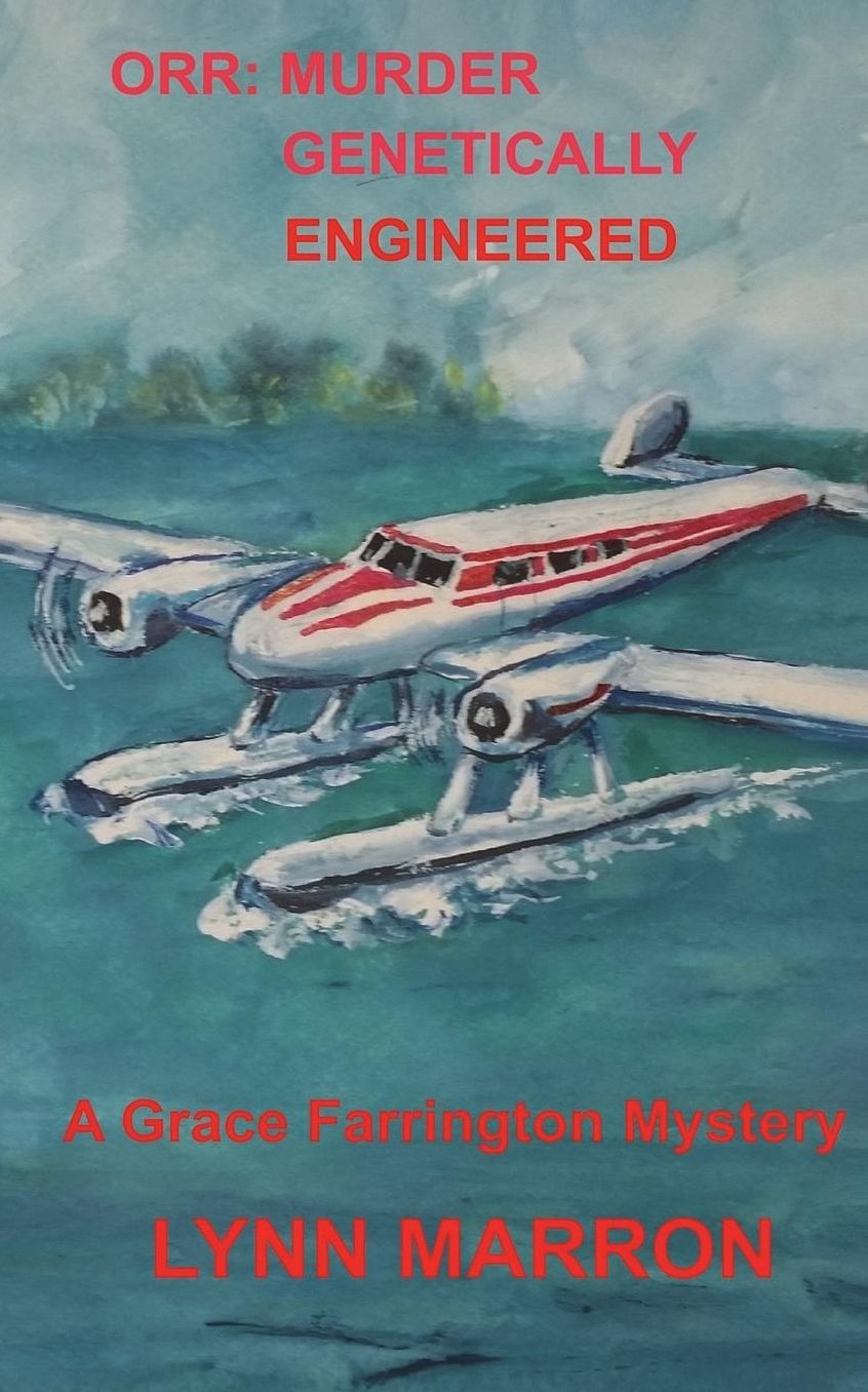 ORR: Murder Genetically Engineered: A Grace Farrington Mystery
