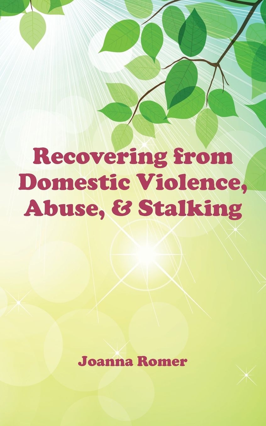 Recovering from Domestic Violence, Abuse, and Stalking