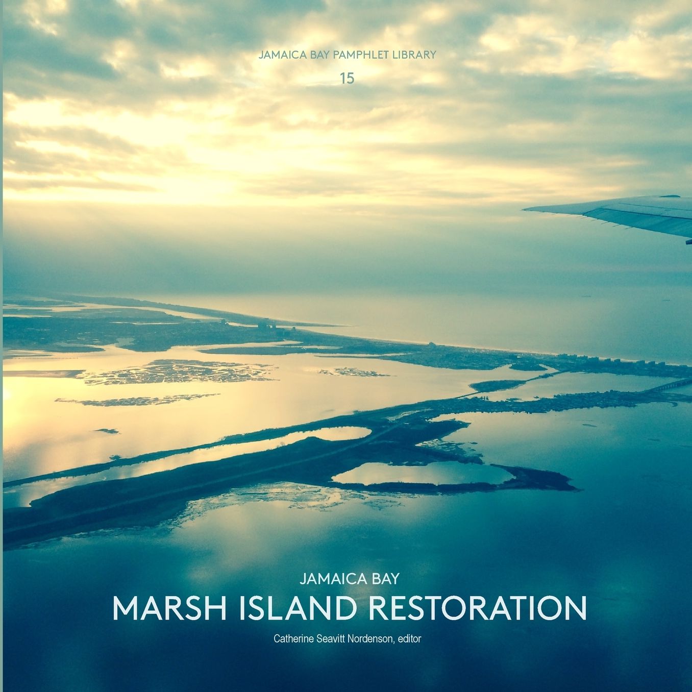 Jamaica Bay Pamphlet Library 15: Jamaica Bay Marsh Island Restoration