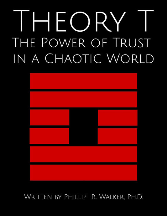 Theory T: The Power of Trust in a Chaotic World