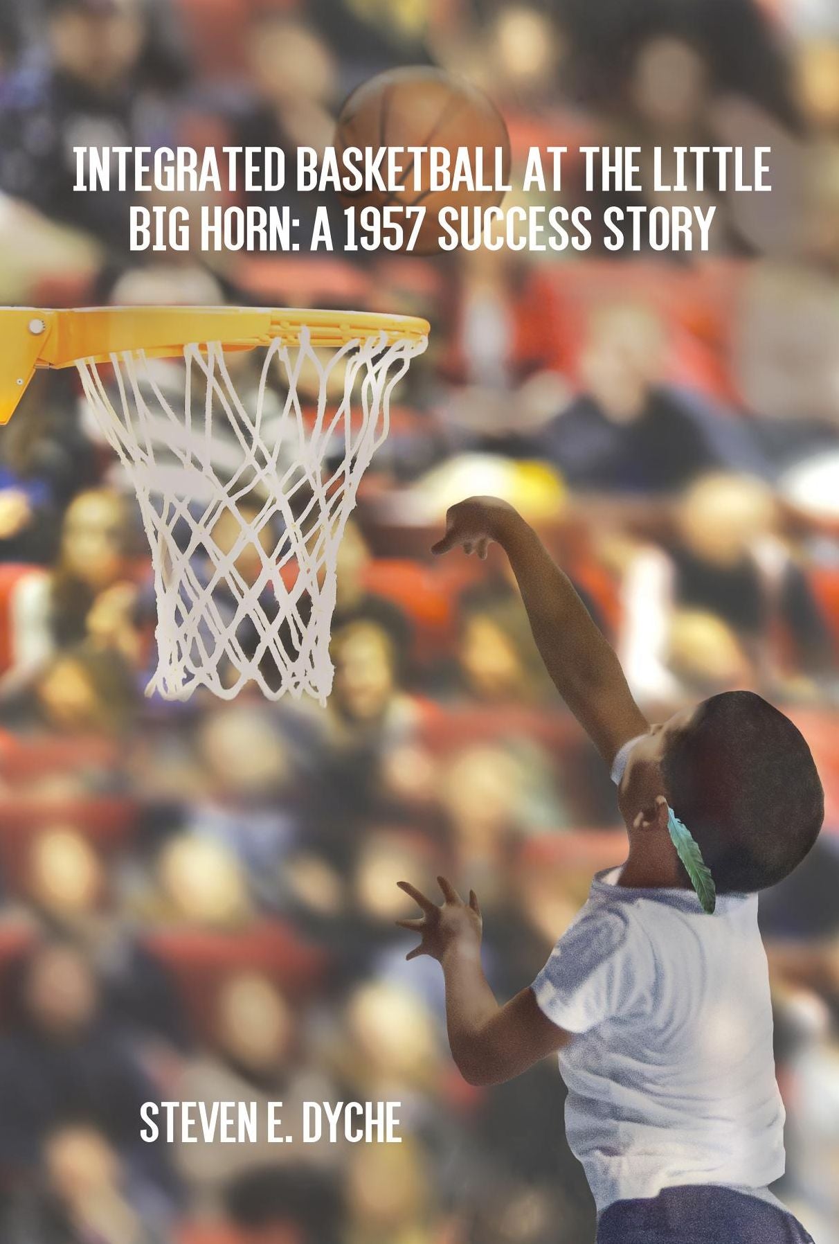 Integrated Basketball at the Little Big Horn: A 1957 Success Story