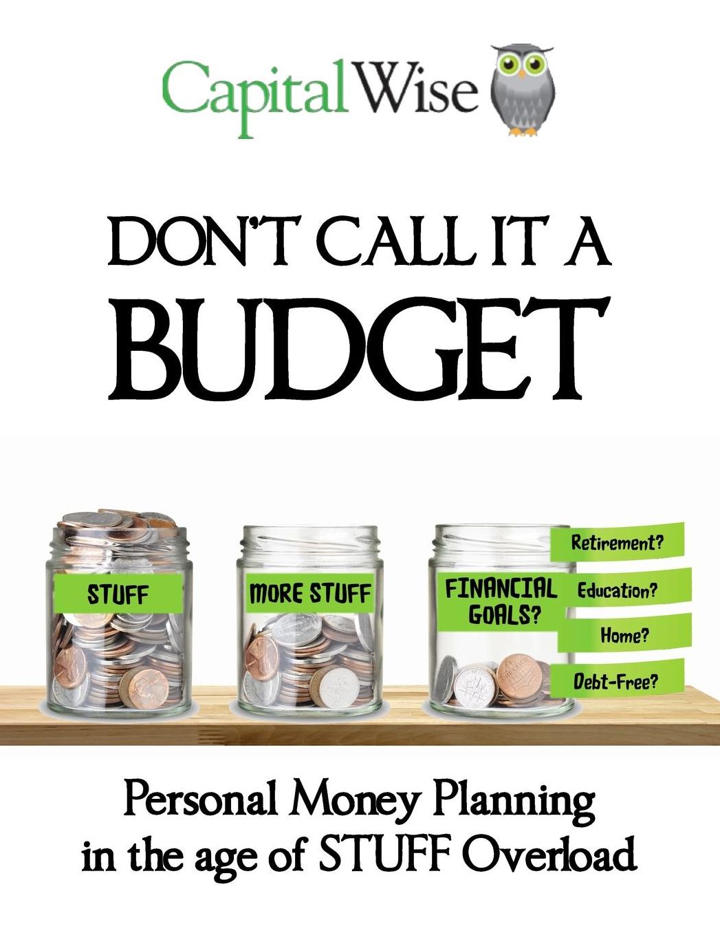 Don't Call it a Budget: Personal Money Planning in the age of STUFF Overload