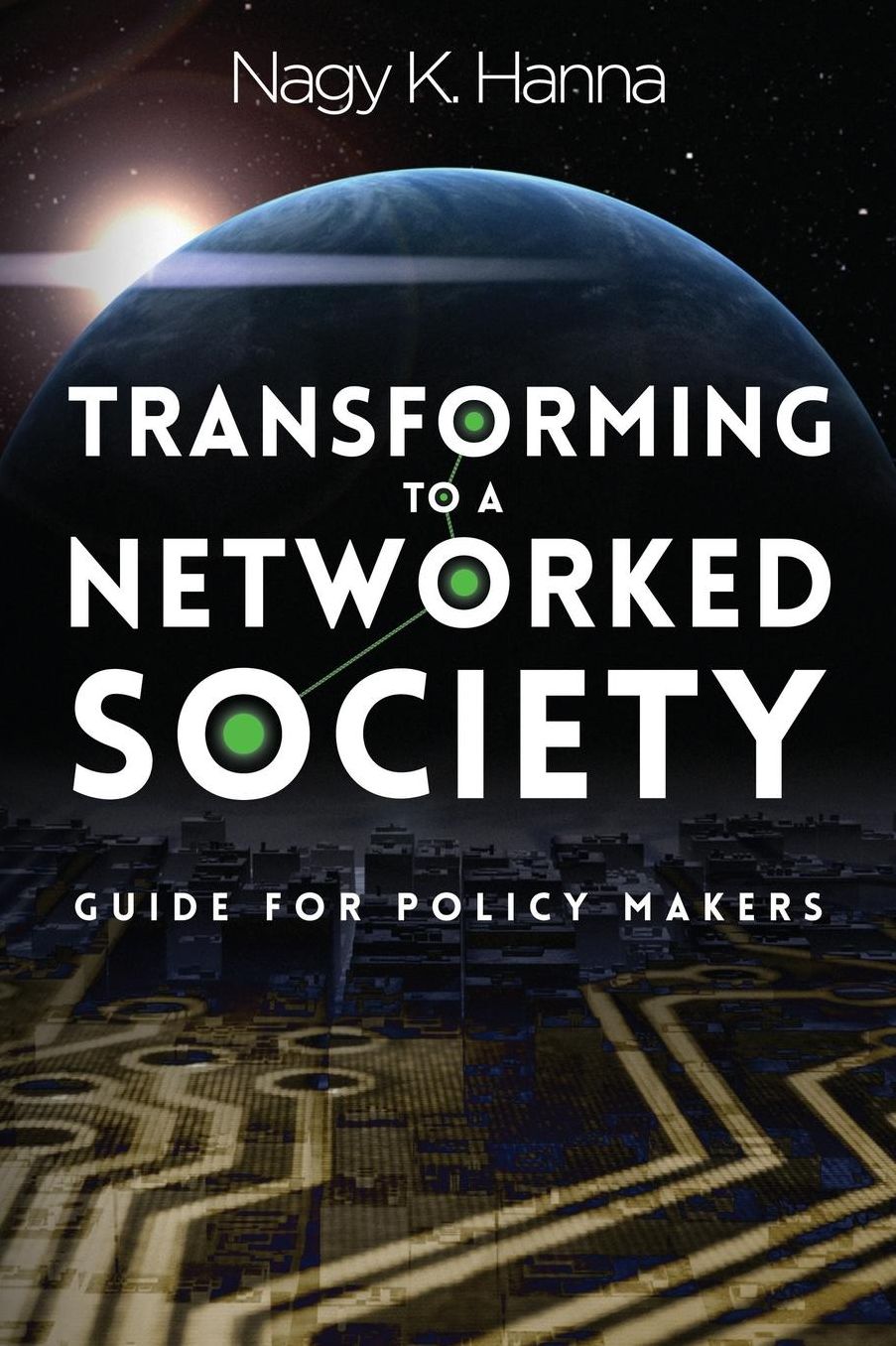 Transforming to a Networked Society: Guide for Policy Makers