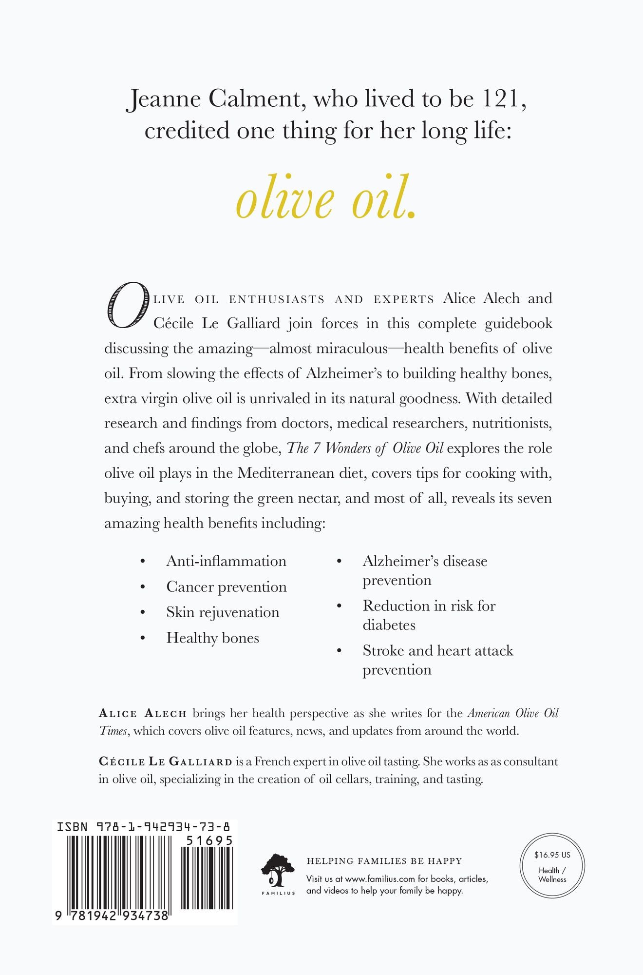 The 7 Wonders of Olive Oil: Stronger Bones, Cancer Prevention, Higher Brain Function, and Other Medical Miracles of the Green Nectar