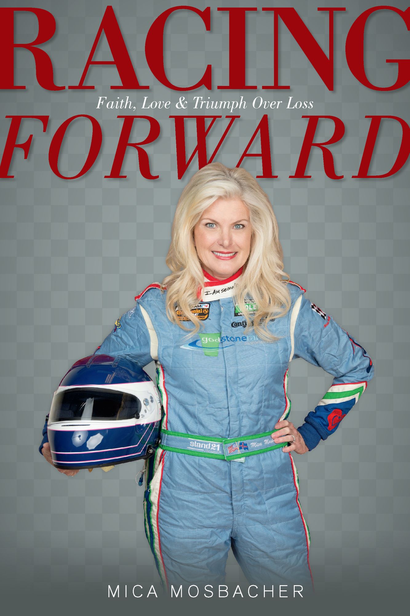 Racing Forward: Faith, Love & Triumph Over Loss