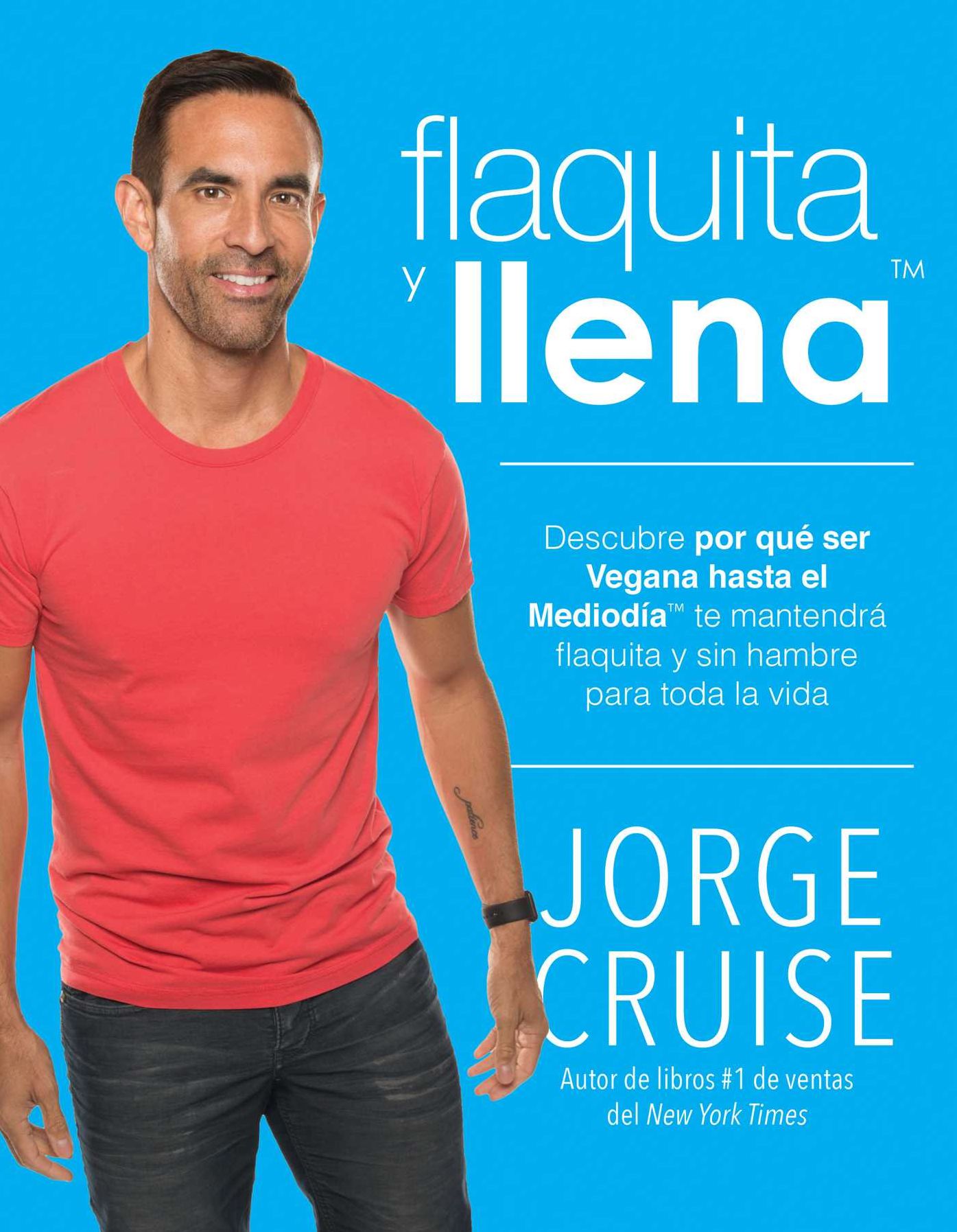 Flaquita y llena: Descubre por que ser vegana hasta el mediodia te mantendra flaquita y sin hambre para toda la vida