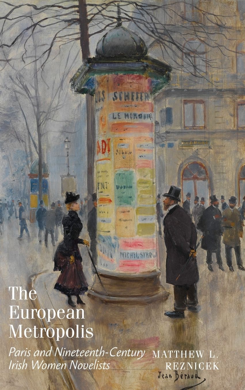 The European Metropolis: Paris and Nineteenth-Century Irish Women Novelists
