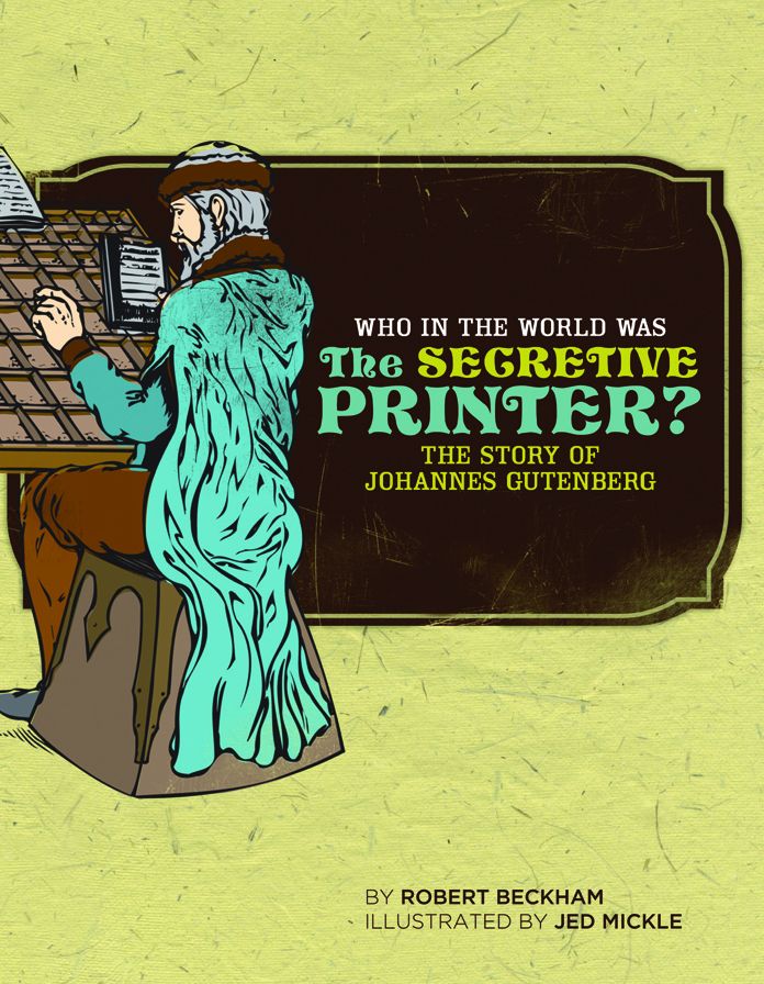 Who in the World Was The Secretive Printer?: The Story of Johannes Gutenberg (Who in the World)