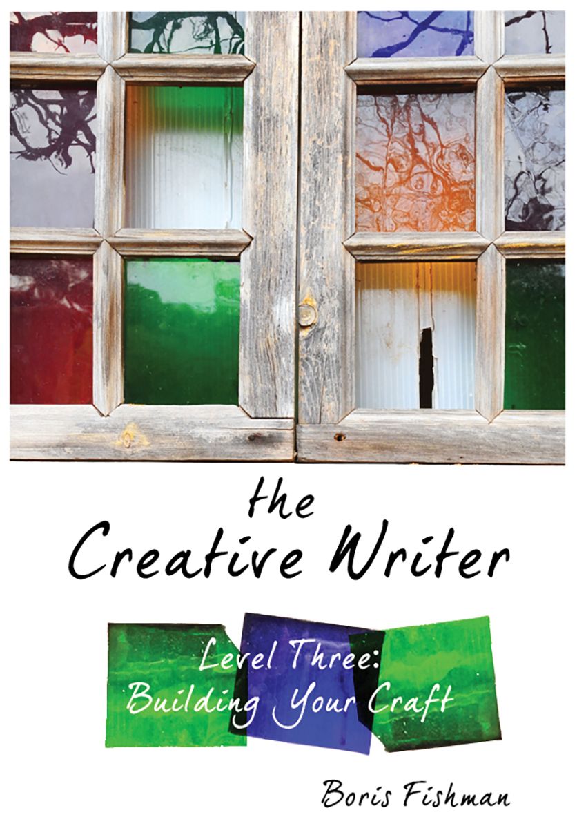 The Creative Writer, Level Three: Building Your Craft (The Creative Writer)