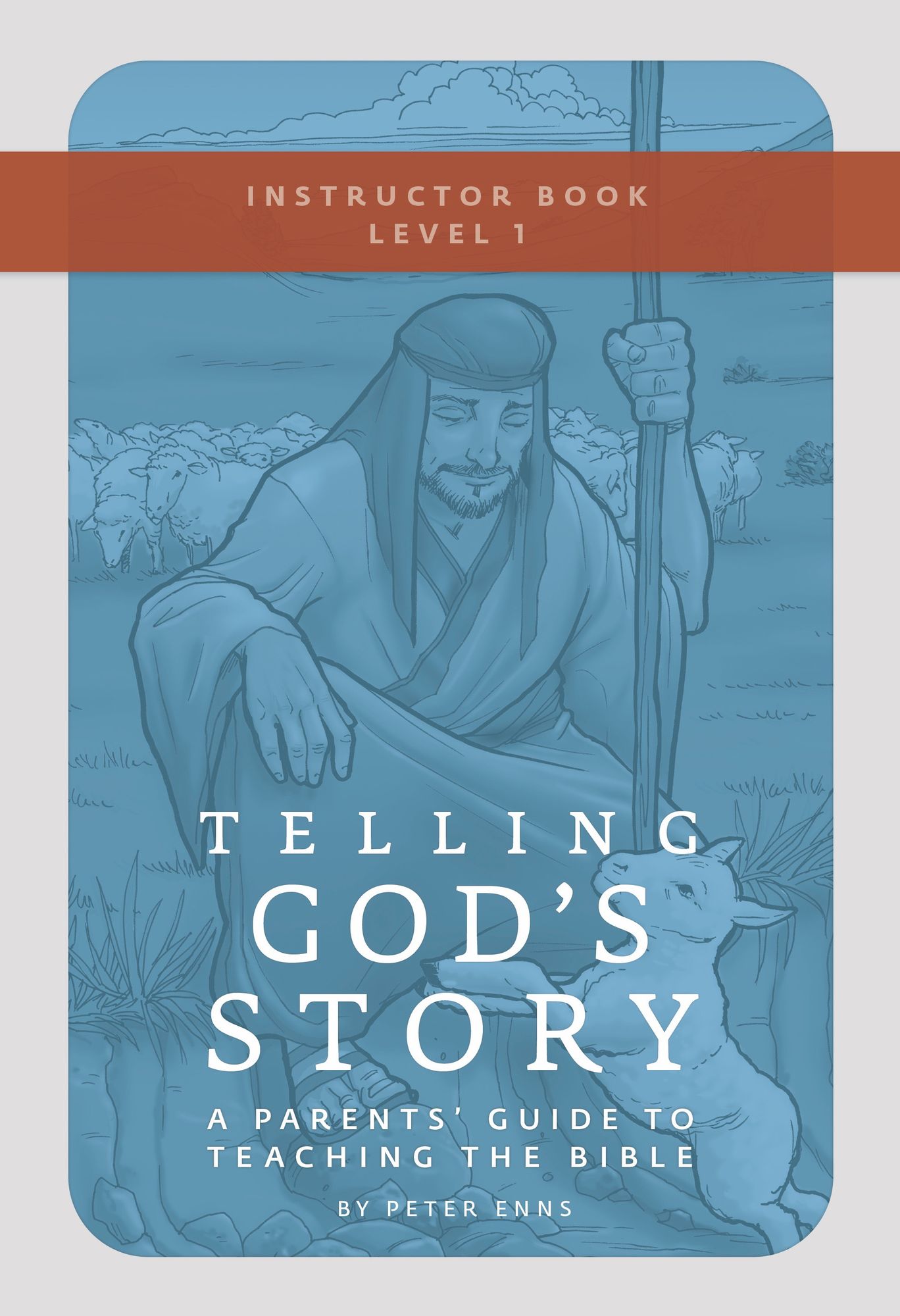 Telling God's Story, Year One: Meeting Jesus: Instructor Text & Teaching Guide (Telling God's Story)