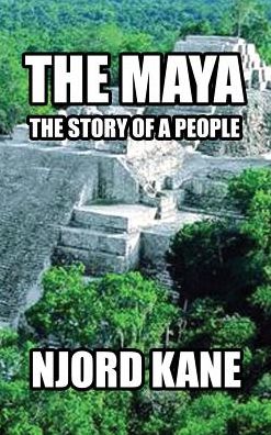 The Maya: The Story of a People