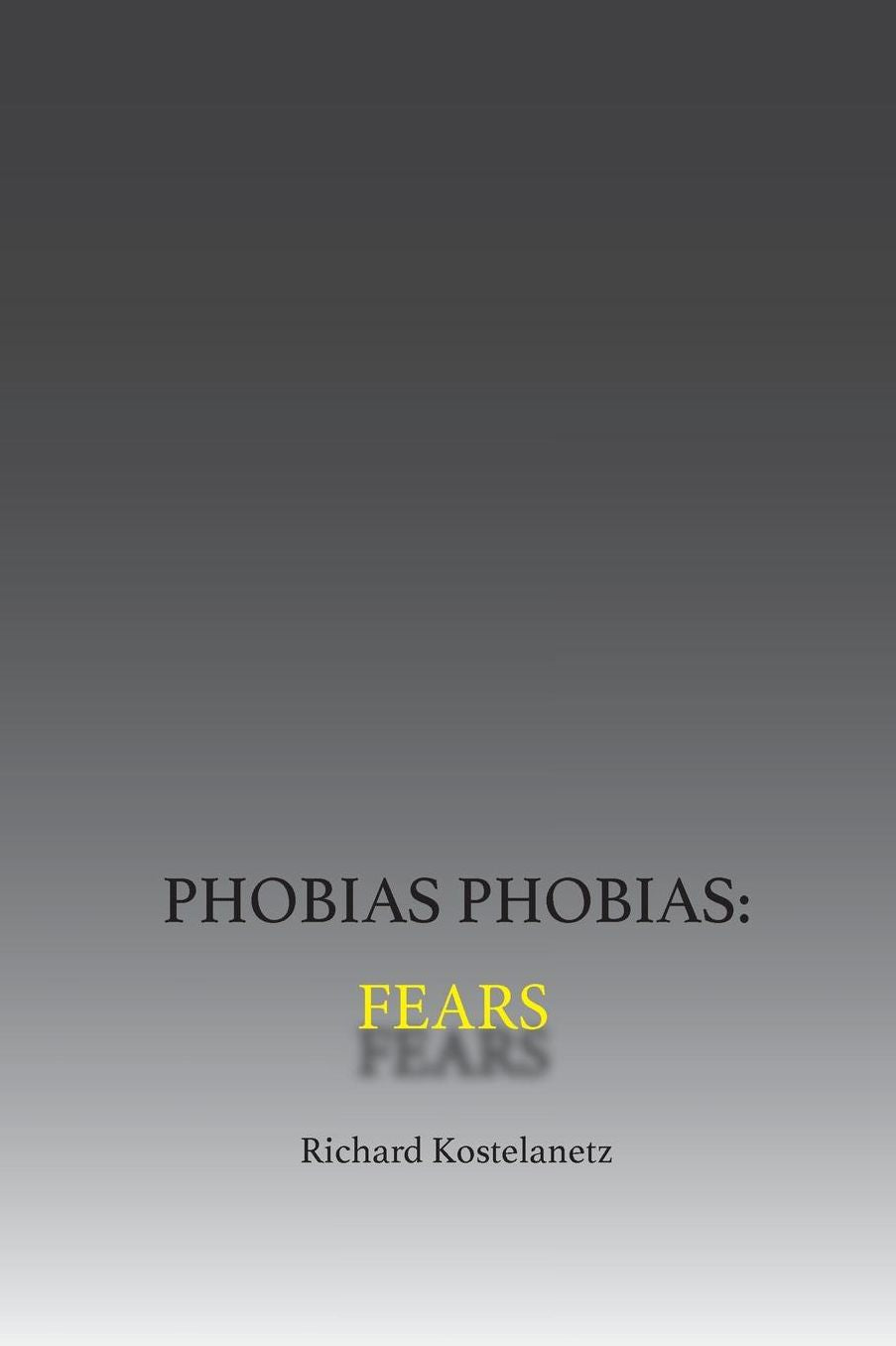 Phobias Phobias: Fears