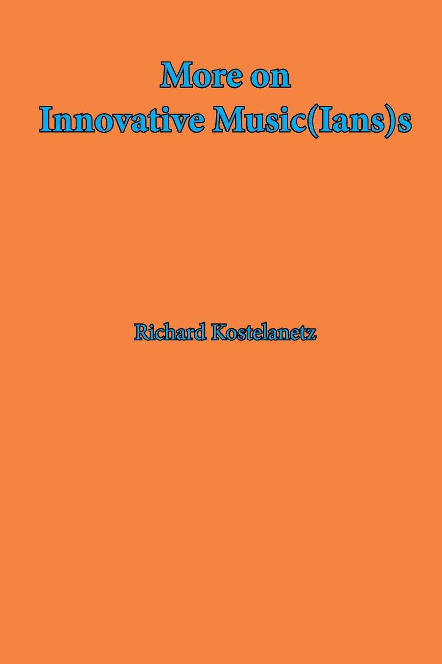More on Innovative Music(ian)S
