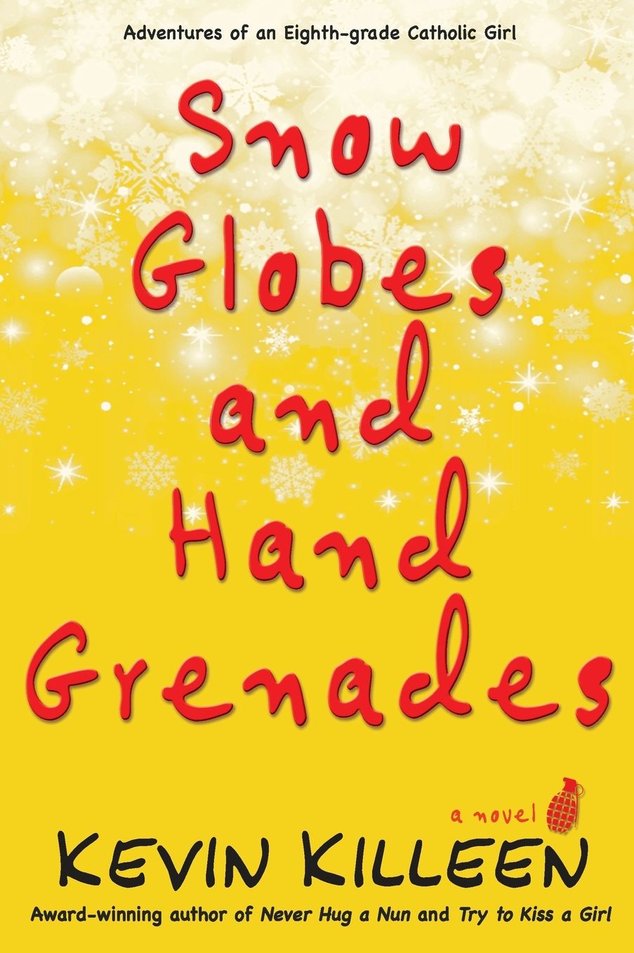 Snow Globes and Hand Grenades: A Novel