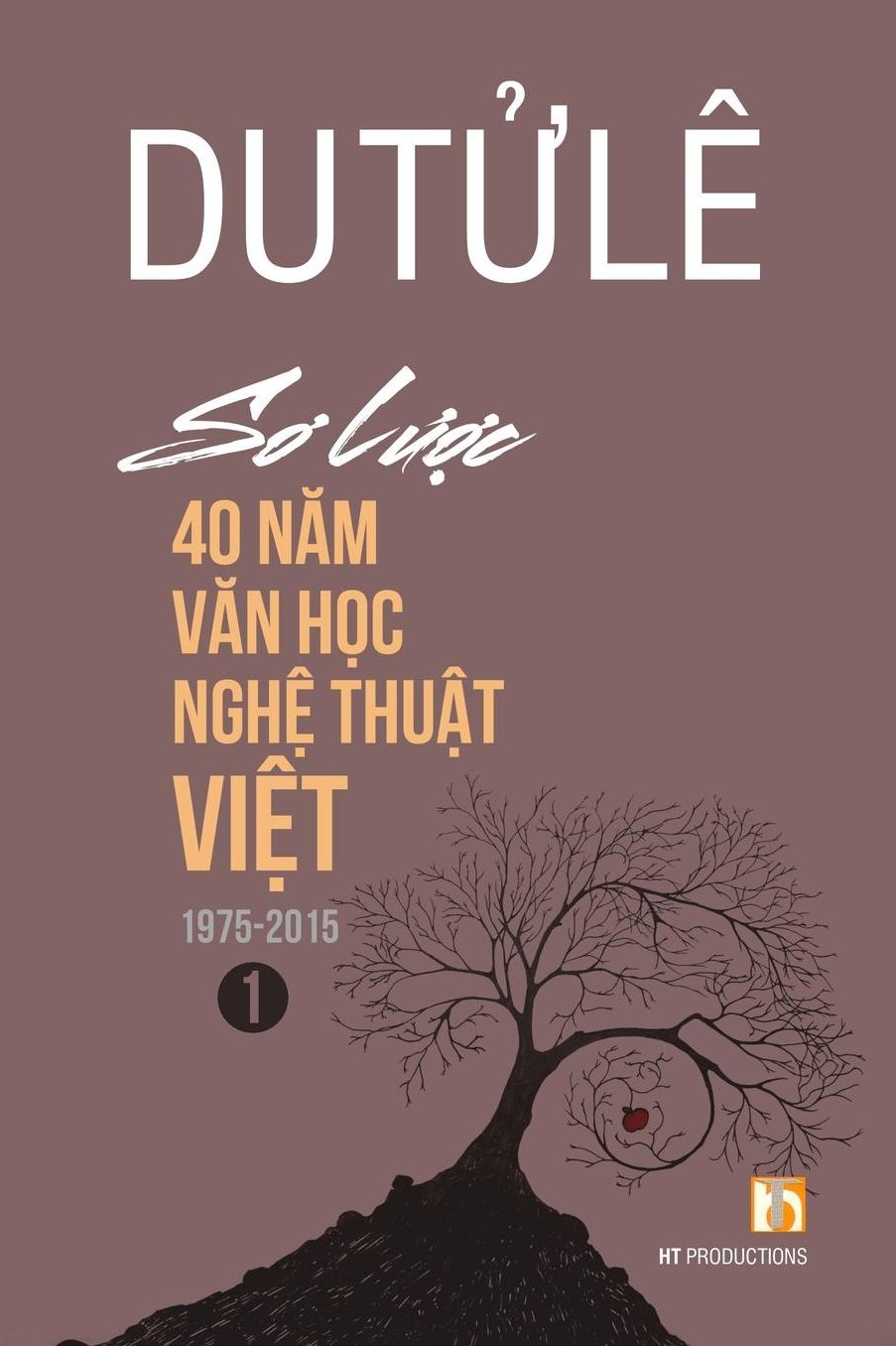 So Luoc 40 Nam Van Hoc Nghe Thuat Viet (Volume 1)