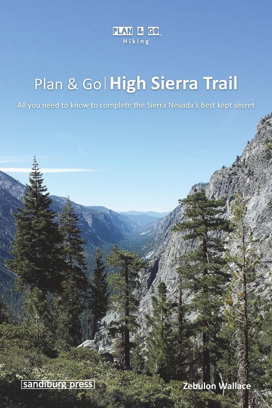 Plan & Go High Sierra Trail: All you need to know to complete the Sierra Nevada's best kept secret
