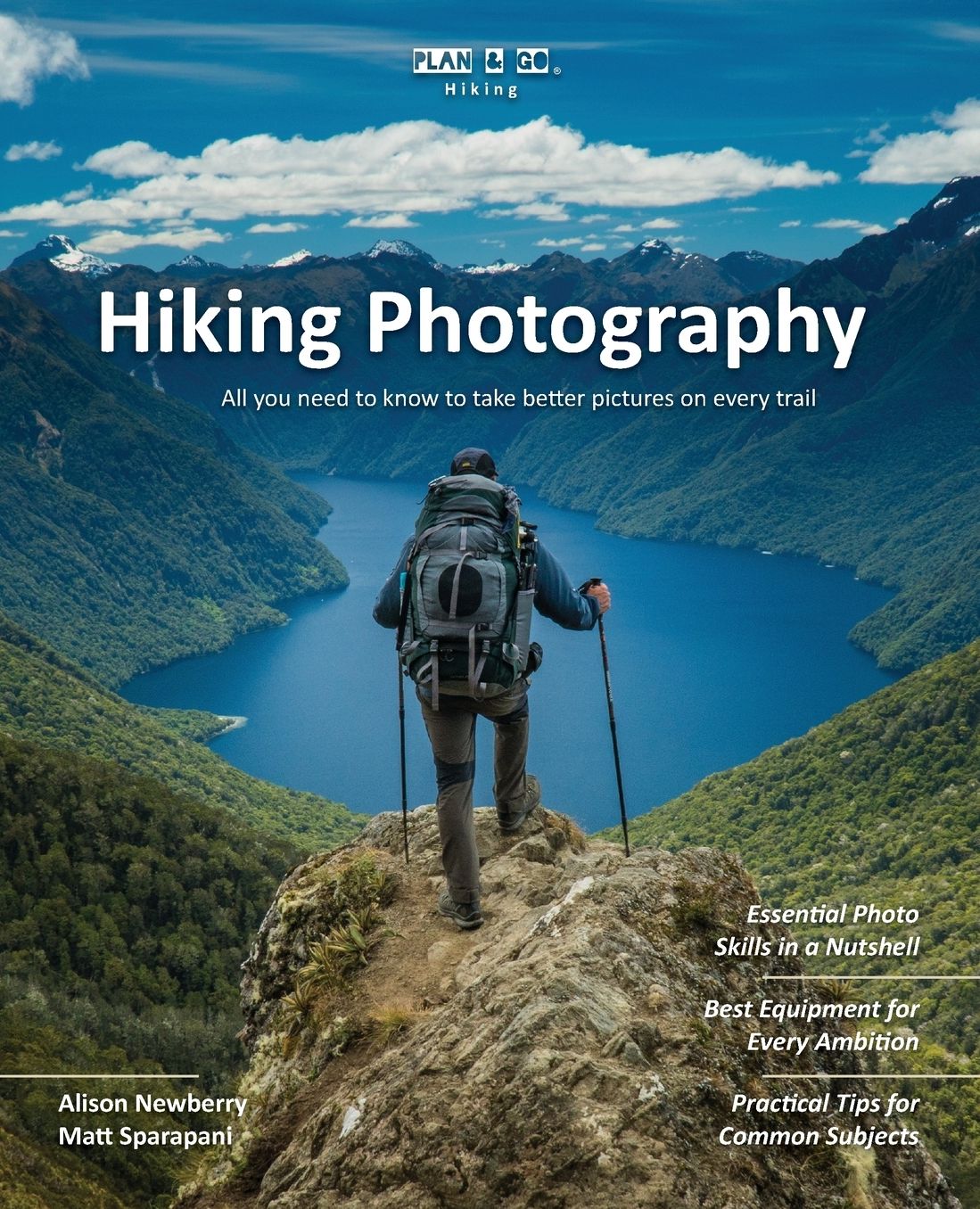 Plan & Go Hiking Photography: All you need to know to take better pictures on every trail