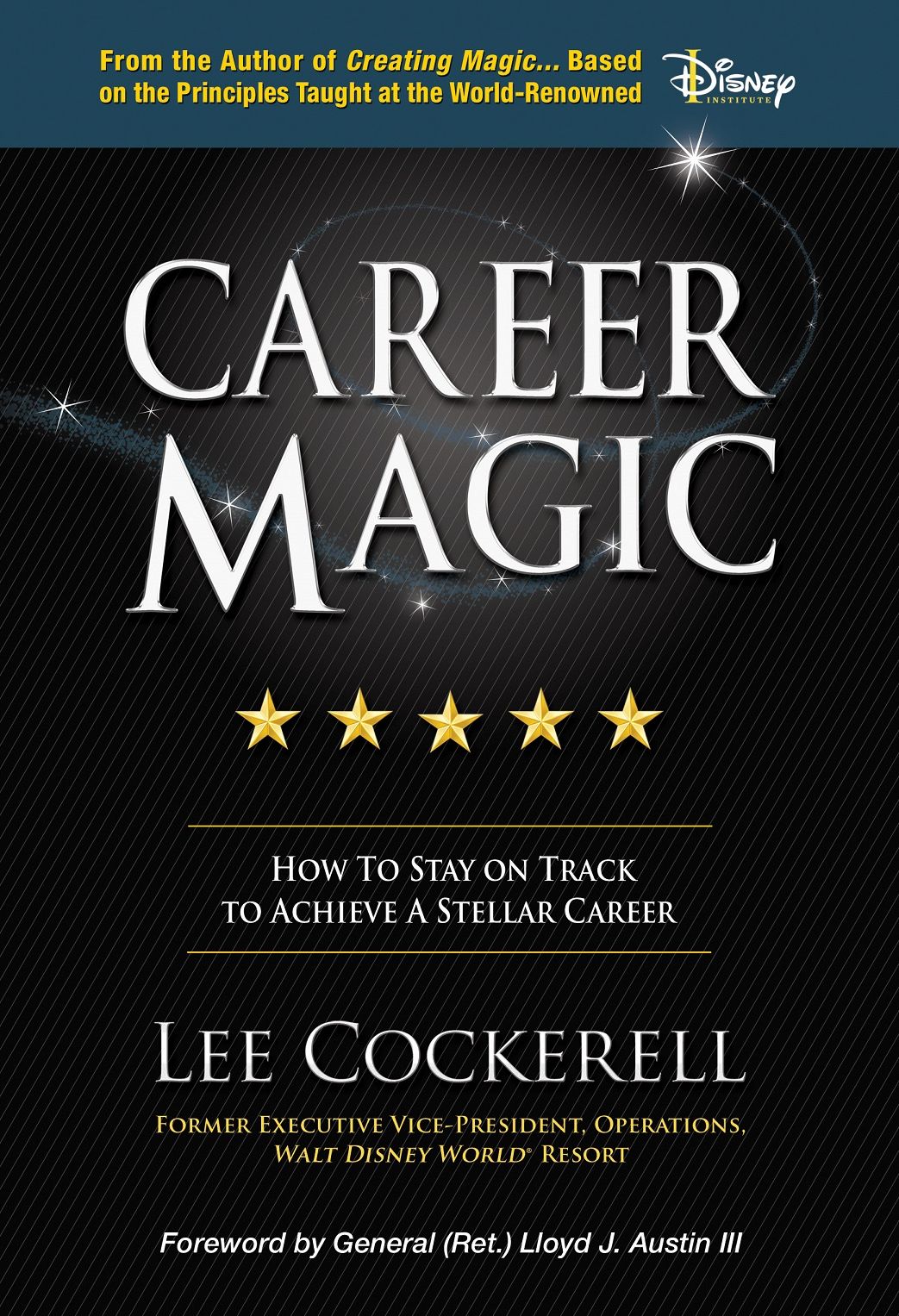Career Magic:How To Stay On Track To Achieve A Stellar Career And Survive And Thrive The Ups And Downs