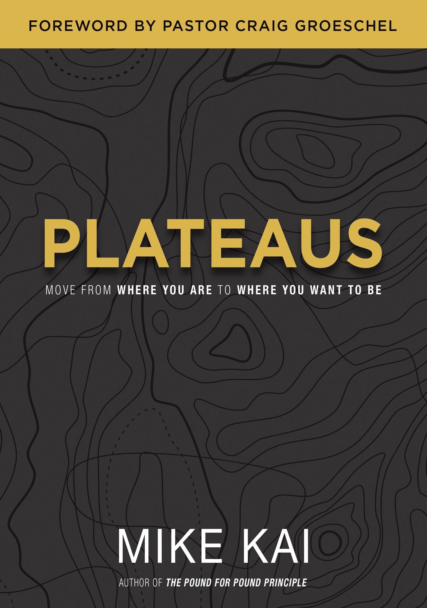 Plateaus: Move From Where You Are To Where You Want To Be