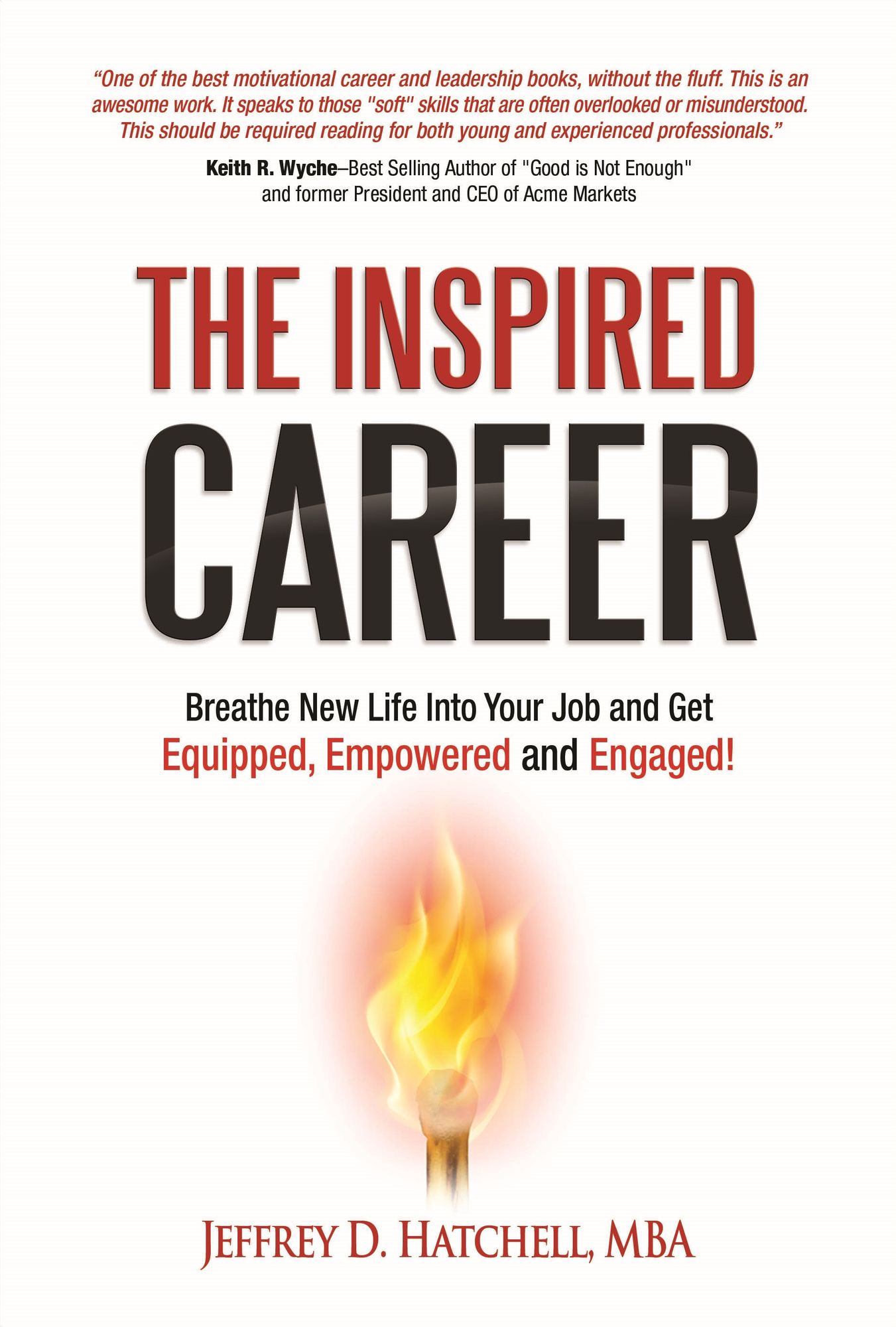 The Inspired Career: Breathe New Life Into Your Job And Get Equipped, Empowered, And Engaged!