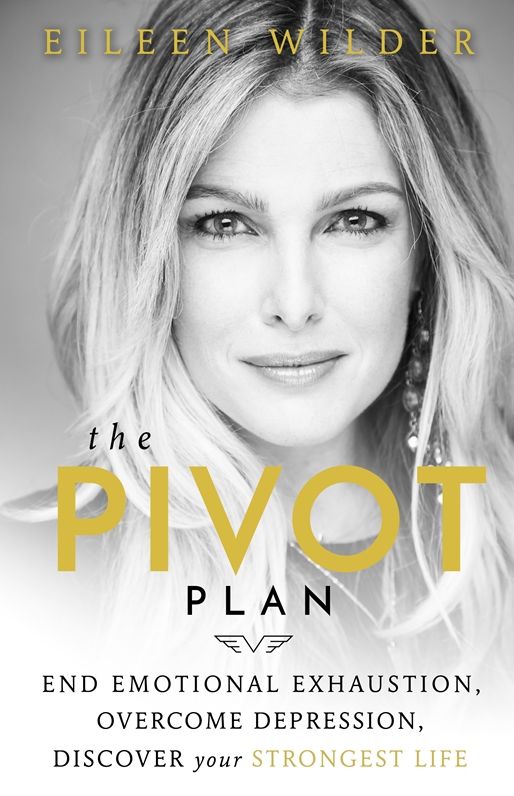 The Pivot Plan: End Emotional Exhaustion, Overcome Depression, Discover Your Strongest Life