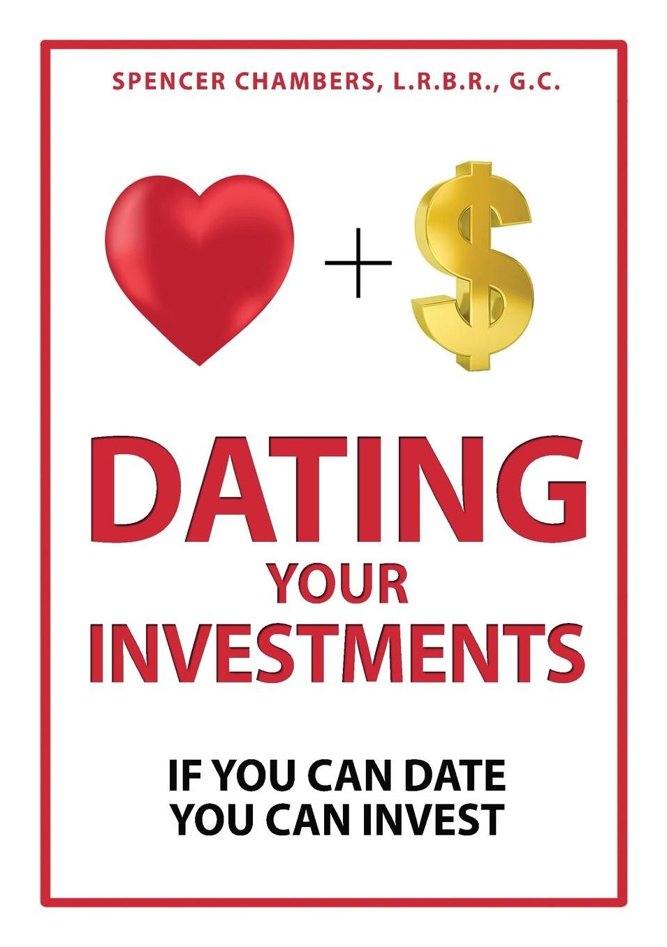 Dating Your Investments: If You Can Date, You Can Invest